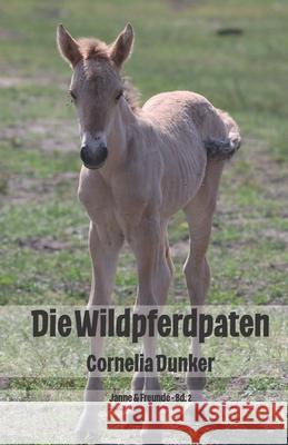 Die Wildpferdpaten: Janne & Freunde - Bd. 2 Cornelia Dunker 9783960745303 Papierfresserchens Mtm-Verlag - książka