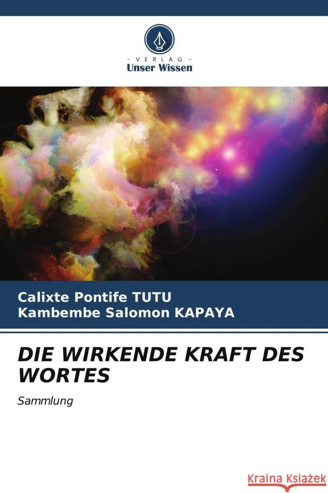 Die Wirkende Kraft Des Wortes Calixte Pontife Tutu Kambembe Salomon Kapaya 9786207085538 Verlag Unser Wissen - książka