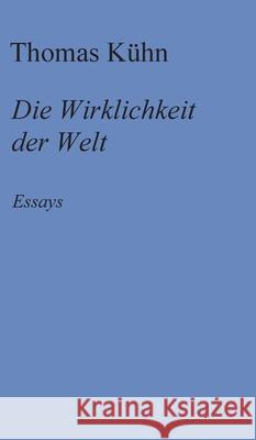 Die Wirklichkeit der Welt: Essays K 9783347421448 Tredition Gmbh - książka