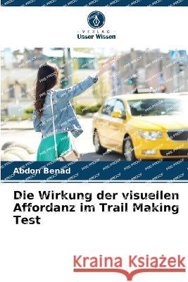Die Wirkung der visuellen Affordanz im Trail Making Test Abdon Benad   9786205918432 Verlag Unser Wissen - książka