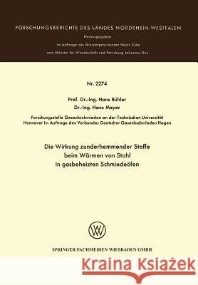 Die Wirkung Zunderhemmender Stoffe Beim Wärmen Von Stahl in Gasbeheizten Schmiedeöfen Bühler, Hans 9783531022741 Vs Verlag Fur Sozialwissenschaften - książka