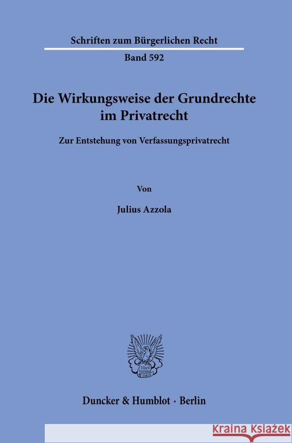 Die Wirkungsweise der Grundrechte im Privatrecht Azzola, Julius 9783428194667 Duncker & Humblot - książka