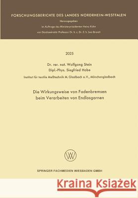 Die Wirkungsweise Von Fadenbremsen Beim Verarbeiten Von Endlosgarnen Wolfgang Stein 9783663200895 Vs Verlag Fur Sozialwissenschaften - książka