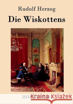 Die Wiskottens: Roman Rudolf Herzog 9783743701724 Hofenberg - książka