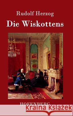 Die Wiskottens: Roman Rudolf Herzog 9783743701731 Hofenberg - książka