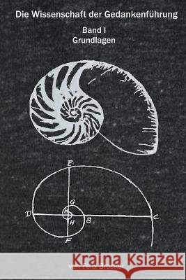 Die Wissenschaft der Gedankenführung: Band 1 Grundlagen Brocker, Felix 9781499181944 Createspace - książka