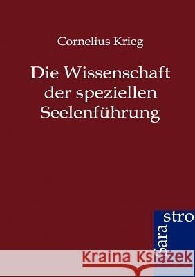 Die Wissenschaft der speziellen Seelenführung Krieg, Cornelius 9783864711459 Sarastro - książka