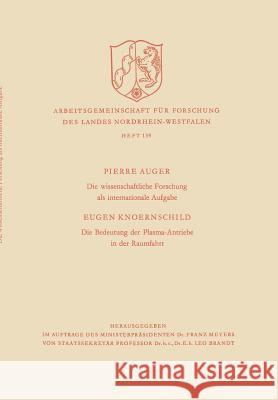 Die Wissenschaftliche Forschung ALS Internationale Aufgabe. Die Bedeutung Der Plasma-Antriebe in Der Raumfahrt Pierre Auger 9783663003687 Vs Verlag Fur Sozialwissenschaften - książka