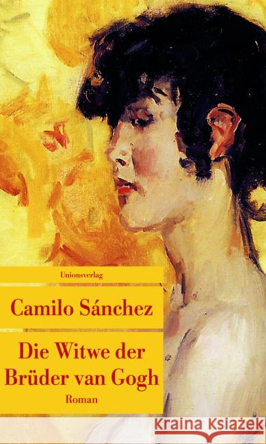 Die Witwe der Brüder van Gogh : Roman Sánchez, Camilo 9783293207257 Unionsverlag - książka