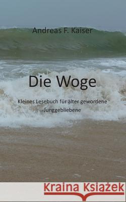 Die Woge Kaiser, Andreas F. 9783732306572 Tredition Gmbh - książka