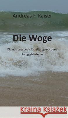 Die Woge Kaiser, Andreas F. 9783732306589 Tredition Gmbh - książka