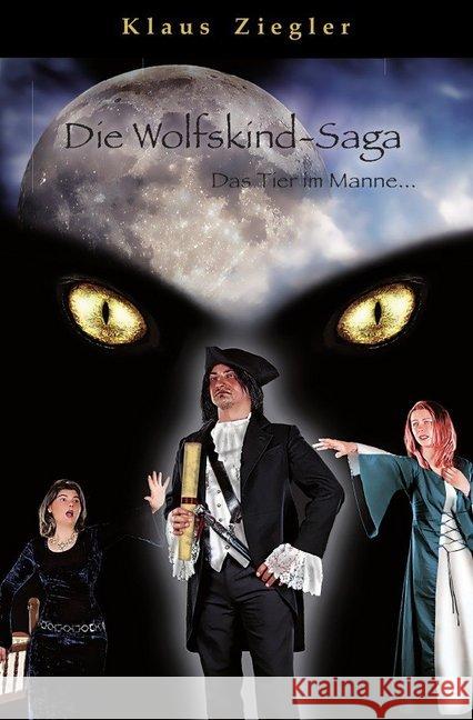 Die Wolfskind-Saga : Das Tier im Manne ... Ziegler, Klaus 9783741881091 epubli - książka