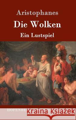 Die Wolken: Ein Lustspiel Aristophanes 9783861991830 Hofenberg - książka