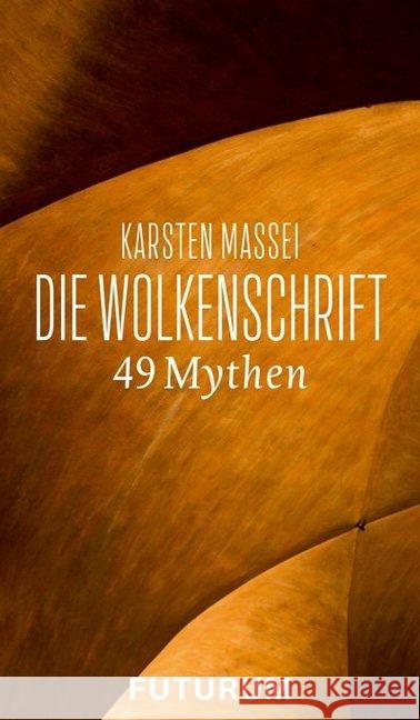 Die Wolkenschrift : 49 Mythen Massei, Karsten 9783856362553 Futurum - książka