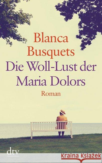 Die Woll-Lust der Maria Dolors : Roman Busquets, Blanca 9783423253659 DTV - książka