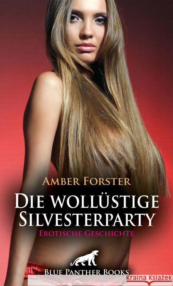 Die wollüstige Silvesterparty | Erotische Geschichte + 3 weitere Geschichten Forster, Amber 9783756153343 blue panther books - książka