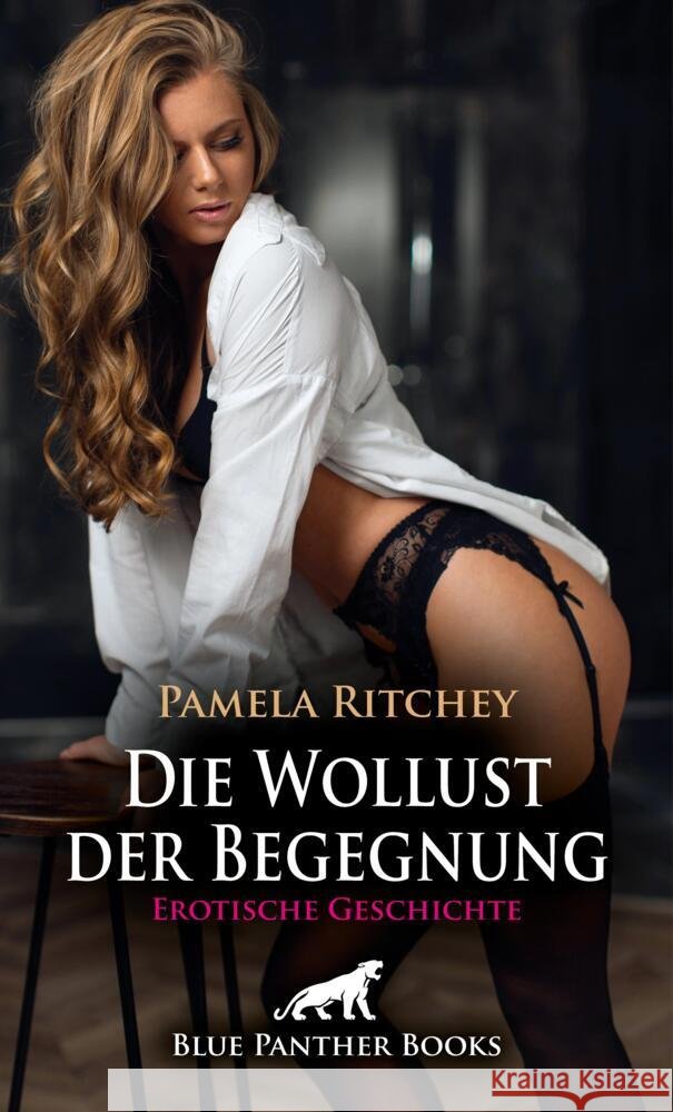 Die Wollust der Begegnung | Erotische Geschichte + 1 weitere Geschichte Ritchey, Pamela 9783759045942 blue panther books - książka