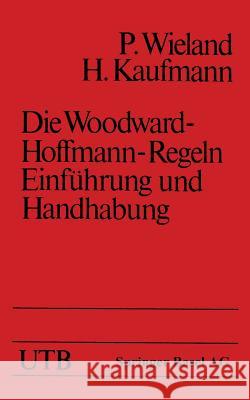 Die Woodward-Hoffmann-Regeln Einführung Und Handhabung Wieland 9783764305765 Springer - książka