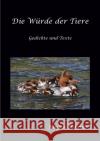 Die Würde der Tiere : Gedichte und Texte Wagner, Jürgen 9783737558747 epubli