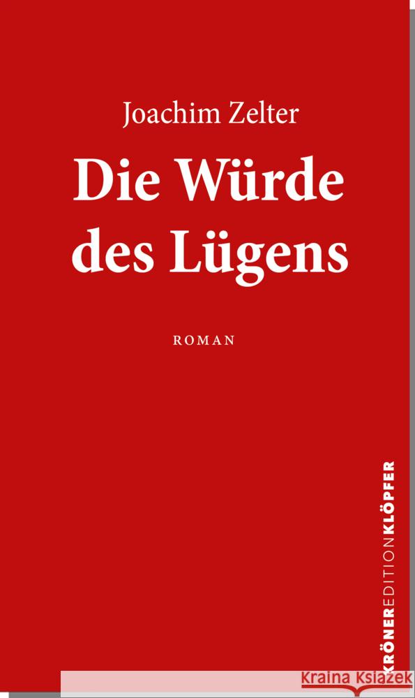 Die Würde des Lügens Zelter, Joachim 9783520766052 Kröner - książka