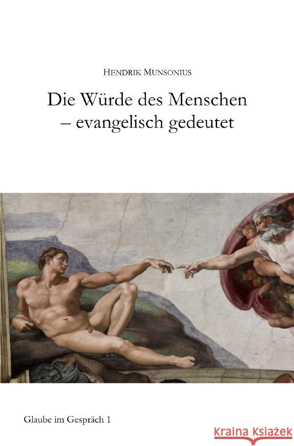 Die Würde des Menschen - evangelisch gedeutet Munsonius, Hendrik 9783759876041 epubli - książka