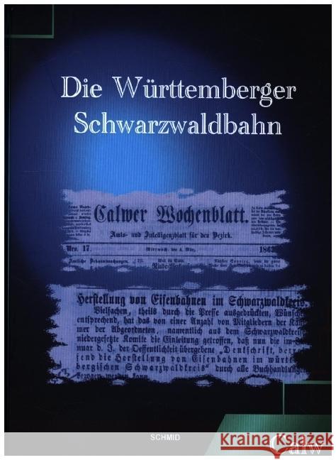 DIE WÜRTTEMBERGER SCHWARZWALDBAHN Schüz, Dr. Georg Emil Carl, Friedrich Hochstetter, Eduard 9783948822217 schmid - książka