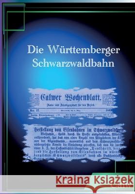 Die Württemberger Schwarzwaldbahn: Hermann Hesse Bahn Schüz, Georg Emil Carl 9783948822200 Schmid - książka