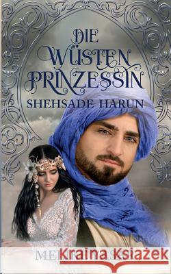 Die Wüstenprinzessin - Shehsade Harun Melike Yasar 9783752855272 Books on Demand - książka