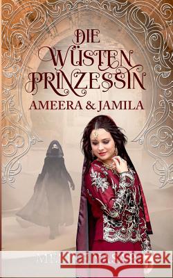 Die Wüstenprinzessin: Ameera & Jamila Melike Yasar 9783744894272 Books on Demand - książka