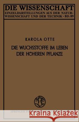 Die Wuchsstoffe Im Leben Der Höheren Pflanze Otte, Karola 9783663030171 Vieweg+teubner Verlag - książka