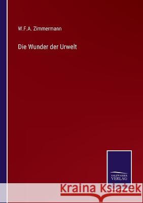 Die Wunder der Urwelt W F a Zimmermann   9783375084721 Salzwasser-Verlag - książka