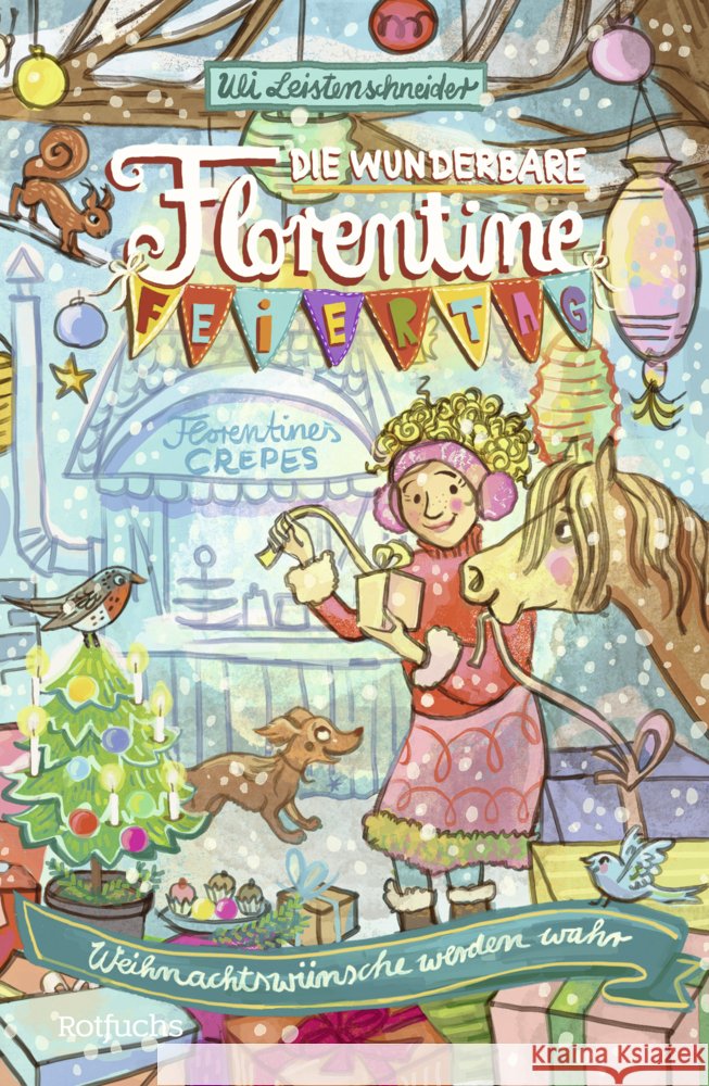 Die wunderbare Florentine Feiertag: Weihnachtswünsche werden wahr Leistenschneider, Uli 9783757101398 Rotfuchs - książka
