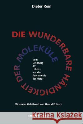 Die Wunderbare Händigkeit Der Moleküle: Vom Ursprung Des Lebens Aus Der Asymmetrie Der Natur Rein 9783034862141 Birkhauser - książka