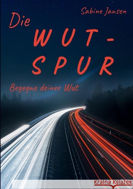 Die Wut-Spur Jansen, Sabine 9783347941779 tredition - książka