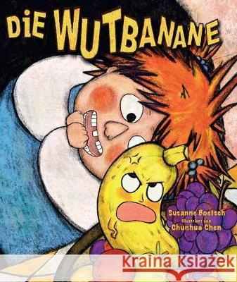 Die Wutbanane Susanne Boetsch Chunhua Chen 9783658285746 Springer - książka