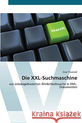 Die XXL-Suchmaschine Theobald, Anja 9783639426373 AV Akademikerverlag - książka