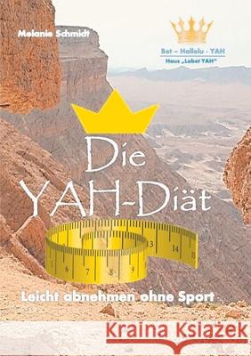 Die YAH-Diät: Leicht abnehmen ohne Sport Schmidt, Melanie 9783740766719 Twentysix - książka