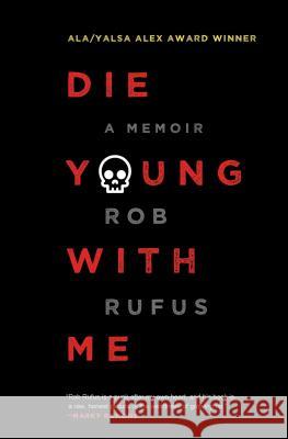 Die Young with Me: A Memoir Rob Rufus 9781501142628 Touchstone Books - książka