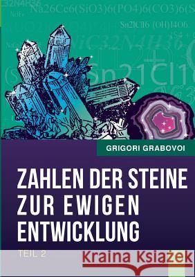 Die Zahlen der Steine zur ewigen Entwicklung - Teil 2 Grigori Grabovoi 9783738611489 Books on Demand - książka