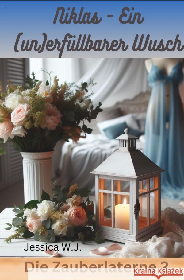 Die Zauberlaterne 2 W.J., Jessica 9783759872456 epubli - książka