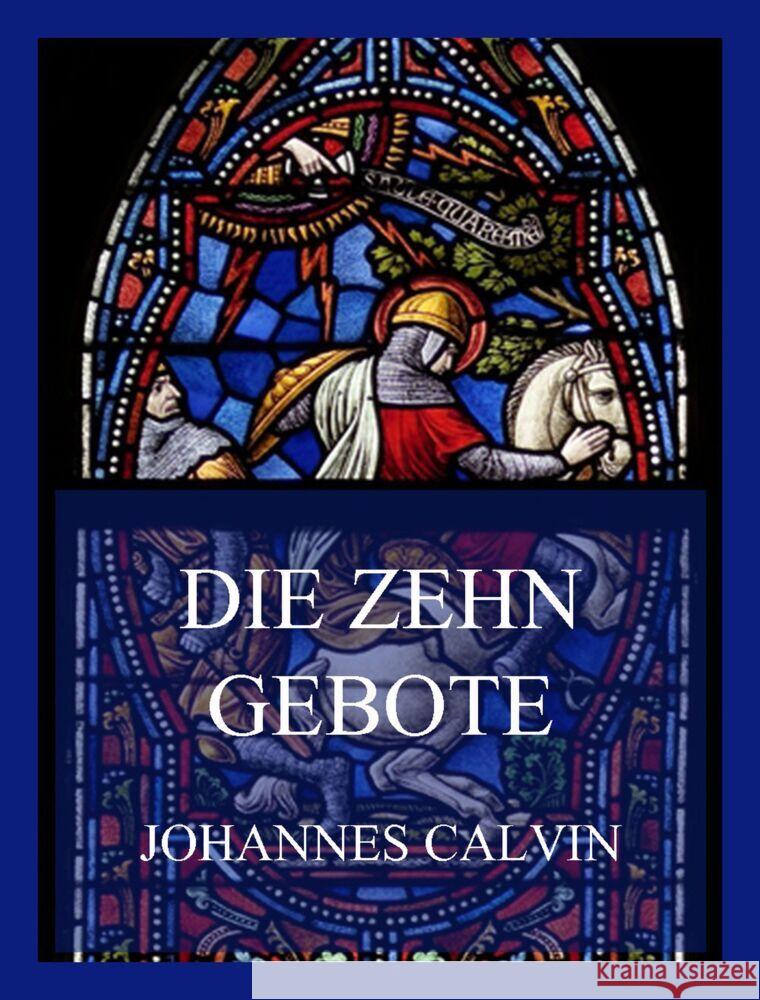 Die Zehn Gebote Calvin, Johannes 9783849665302 Jazzybee Verlag - książka