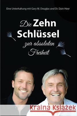 Die Zehn Schlüssel zur absoluten Freiheit - The Ten Keys German Douglas, Gary M. 9781634931045 Access Consciousness Publishing Company - książka