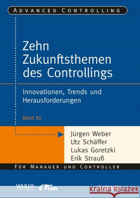 Die zehn Zukunftsthemen des Controllings : Innovationen, Trends und Herausforderungen  9783527506927 Wiley-VCH - książka
