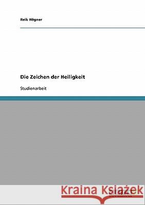 Die Zeichen der Heiligkeit Reik Hogner Reik H 9783638653398 Grin Verlag - książka