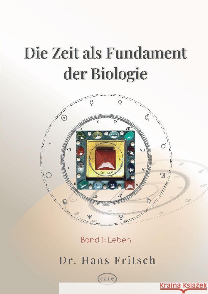 Die Zeit als Fundament der Biologie: Teil 1: Leben Gabriel Fritsch Hans Fritsch 9783384162199 Care Verlag - książka