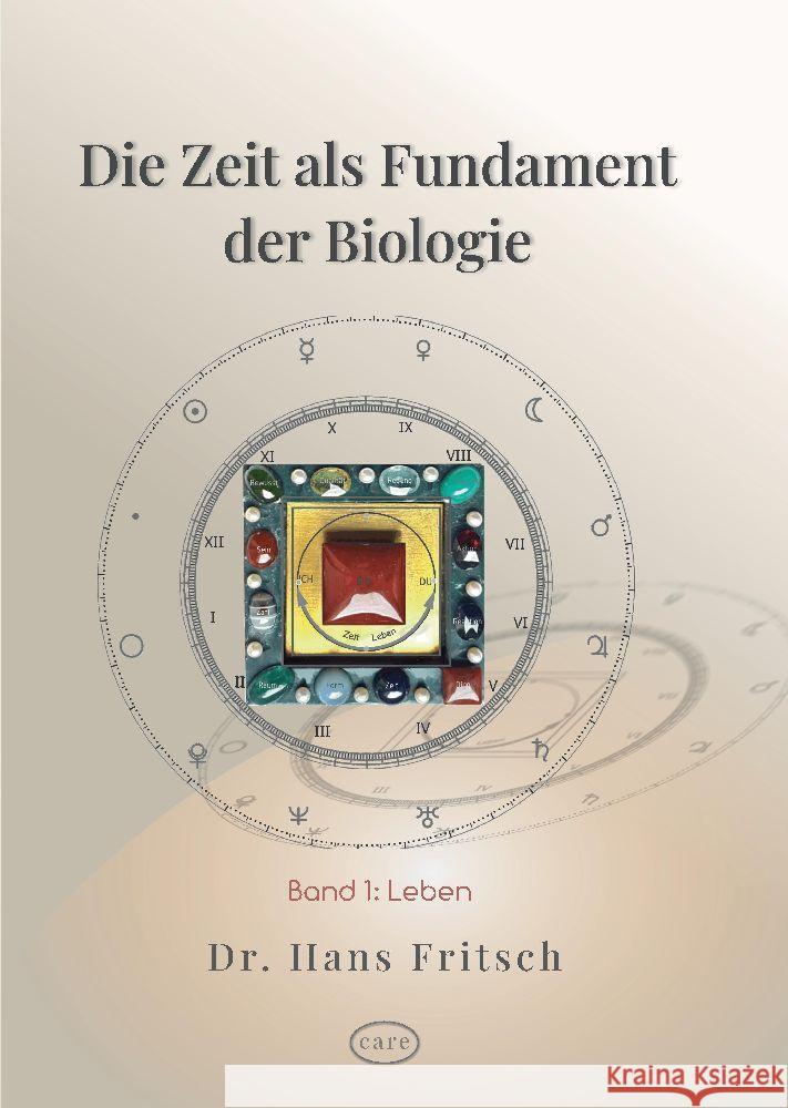 Die Zeit als Fundament der Biologie: Teil 1: Leben Gabriel Fritsch Hans Fritsch 9783384162205 Care Verlag - książka