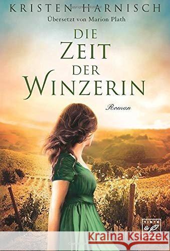 Die Zeit der Winzerin Harnisch, Kristen 9782919800339 Tinte & Feder - książka