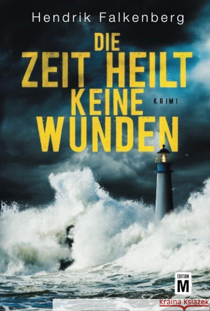 Die Zeit heilt keine Wunden Falkenberg, Hendrik 9781503946316 Edition M - książka