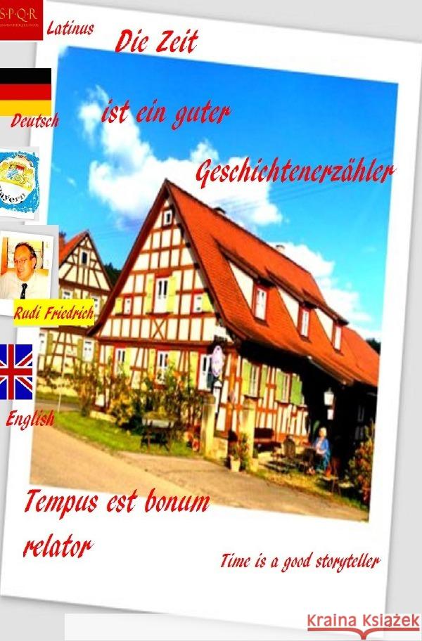 Die Zeit ist ein guter Geschichtenerzähler. Tempus est bonum relator. Deutsch  Lateinisch Haßfurt Knetzgau, Augsfeld, Paix, Loup, Rieteriki, Wolf 9783754169070 epubli - książka