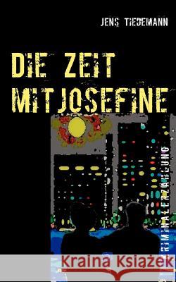 Die Zeit mit Josefine: Kriminalerzählung Tiedemann, Jens 9783833488467 Bod - książka